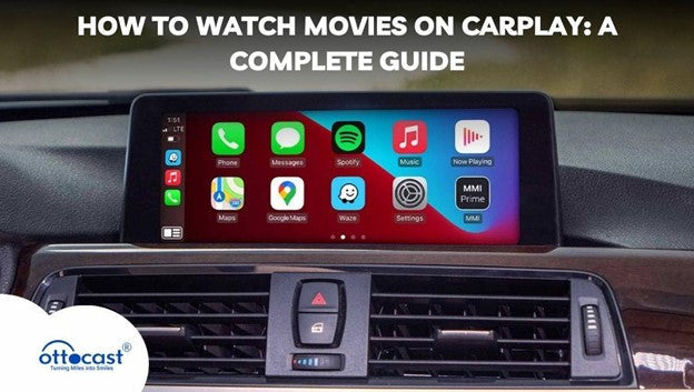 How to Watch Movies on CarPlay: A Complete Guide