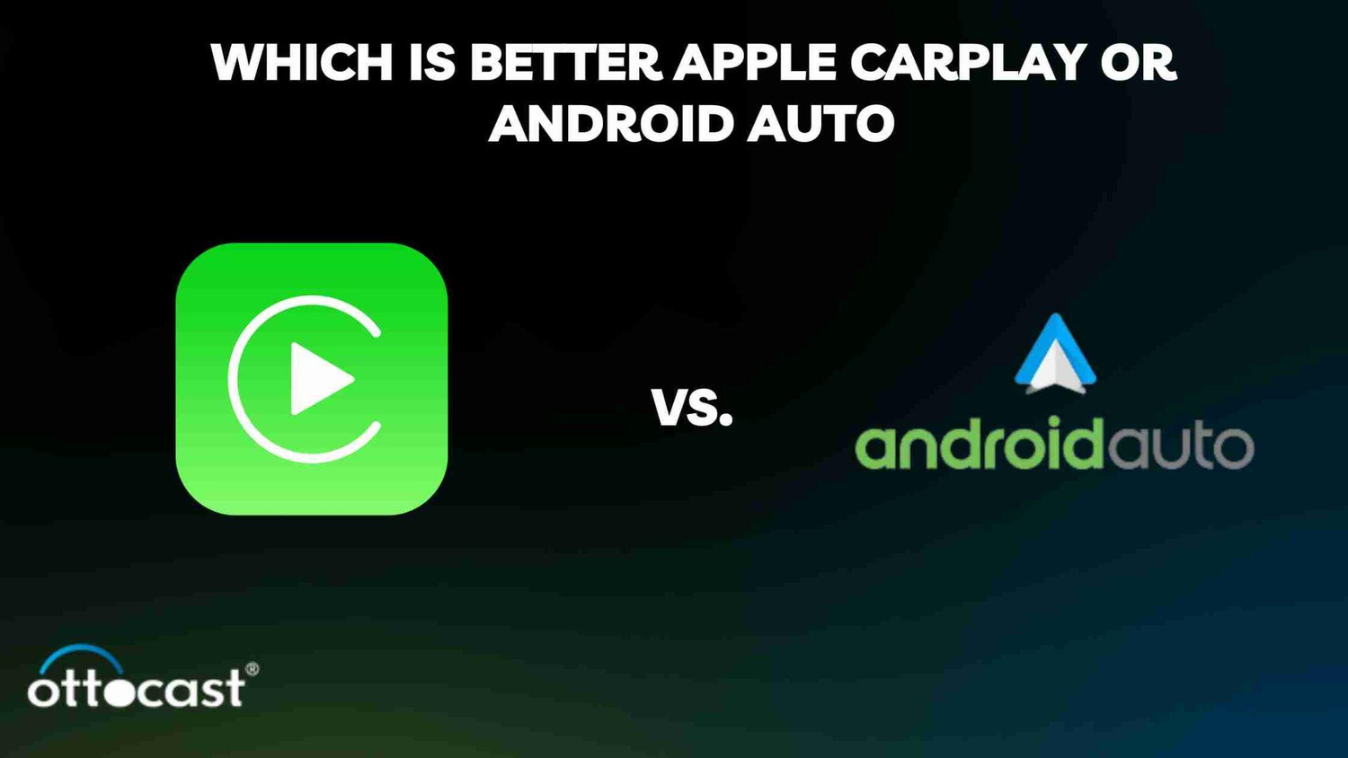 Apple CarPlay vs Android Auto: Ultimate Comparison
