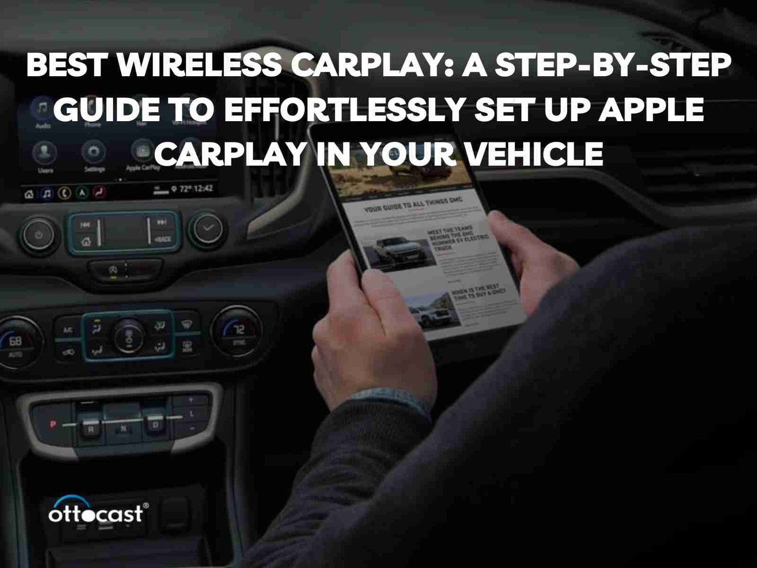 Best Wireless CarPlay: A Step-by-Step Guide to Effortlessly Set Up Apple CarPlay in Your Vehicle