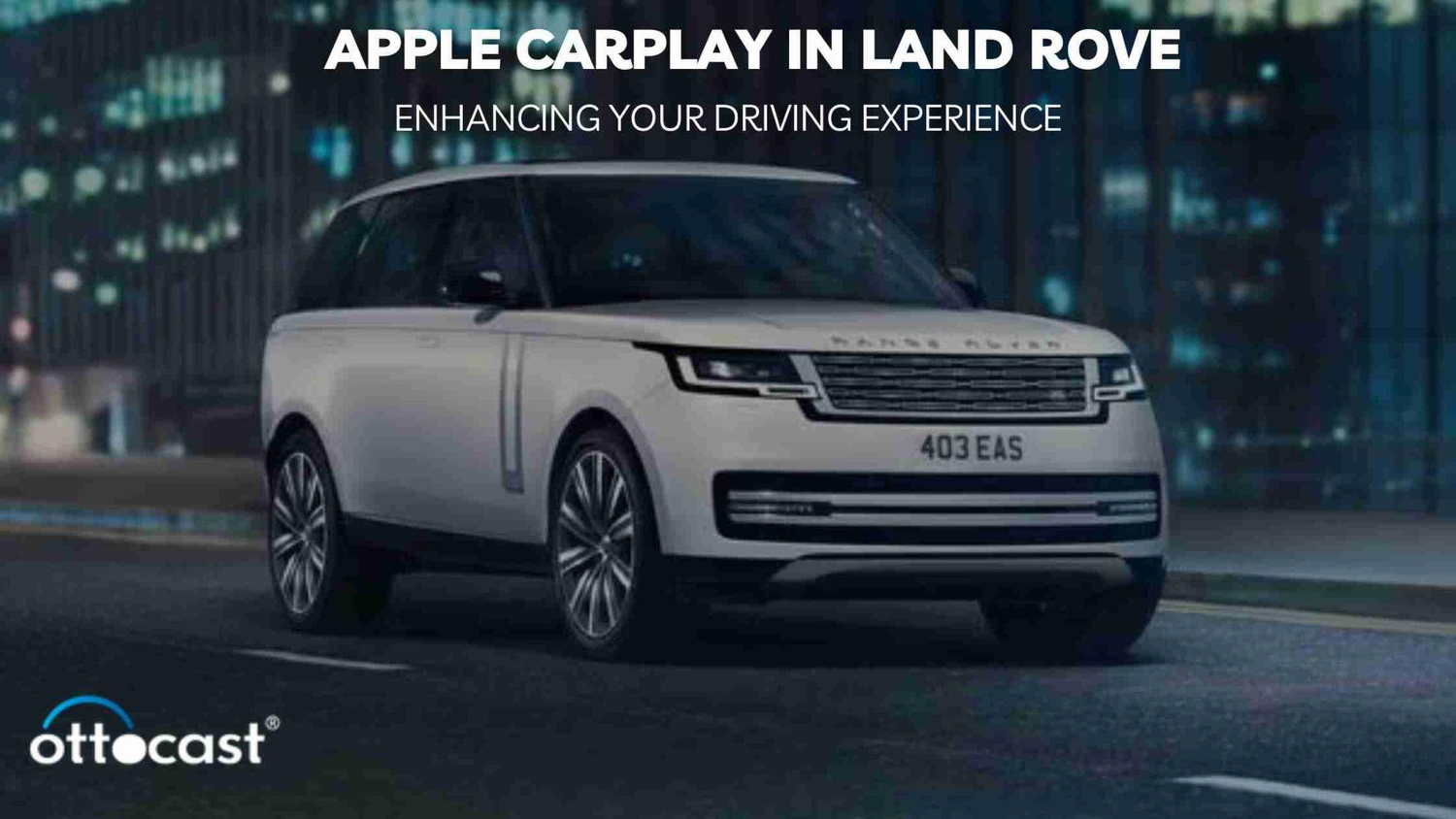 Land Rover Meets Apple CarPlay: A Seamless Driving Experience