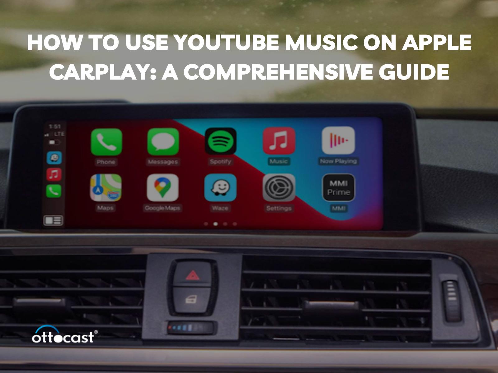 How to Use YouTube Music on Apple CarPlay: A Comprehensive Guide