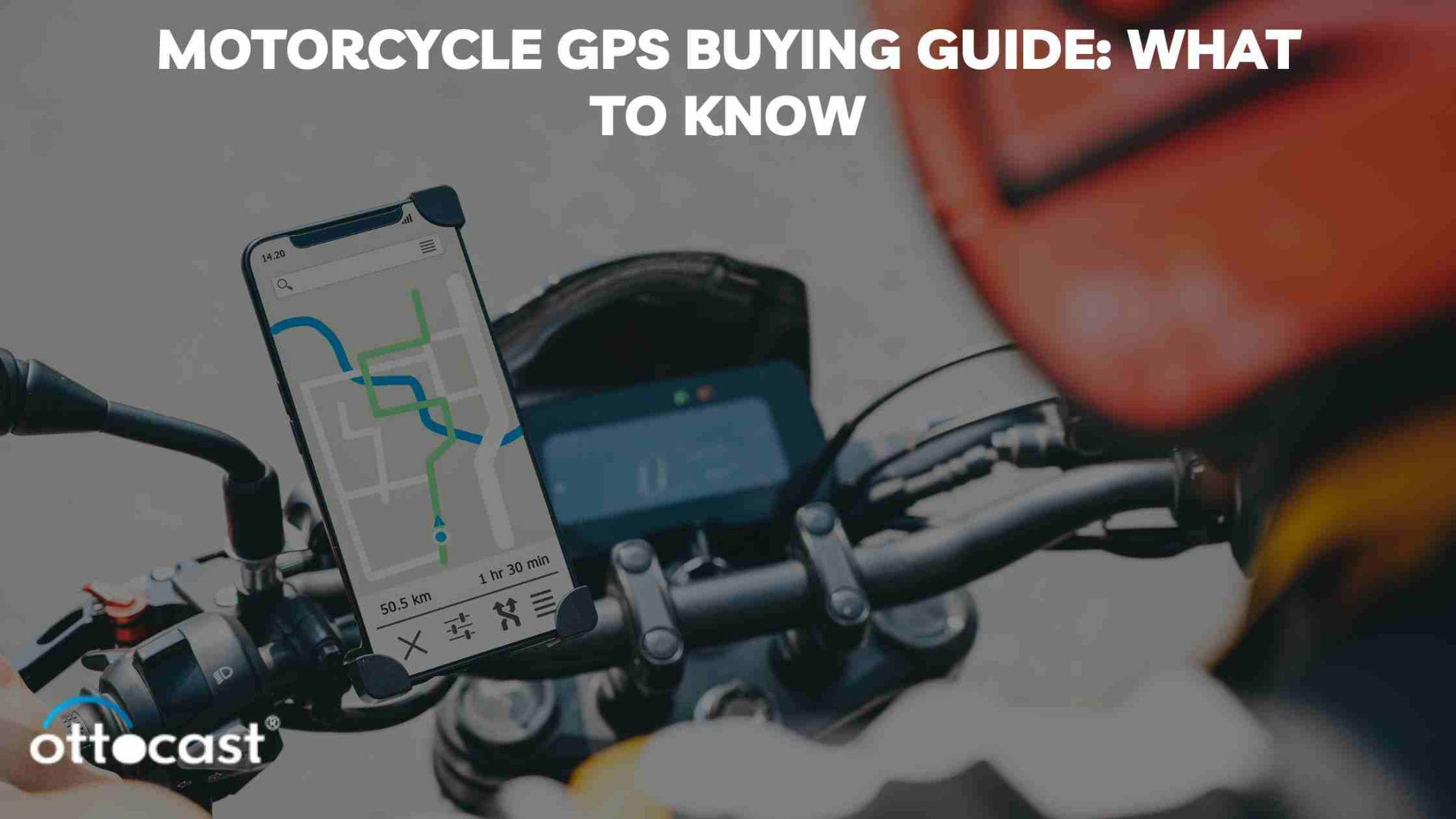 Motorcycle GPS Buying Guide: What to Know – OTTOCAST