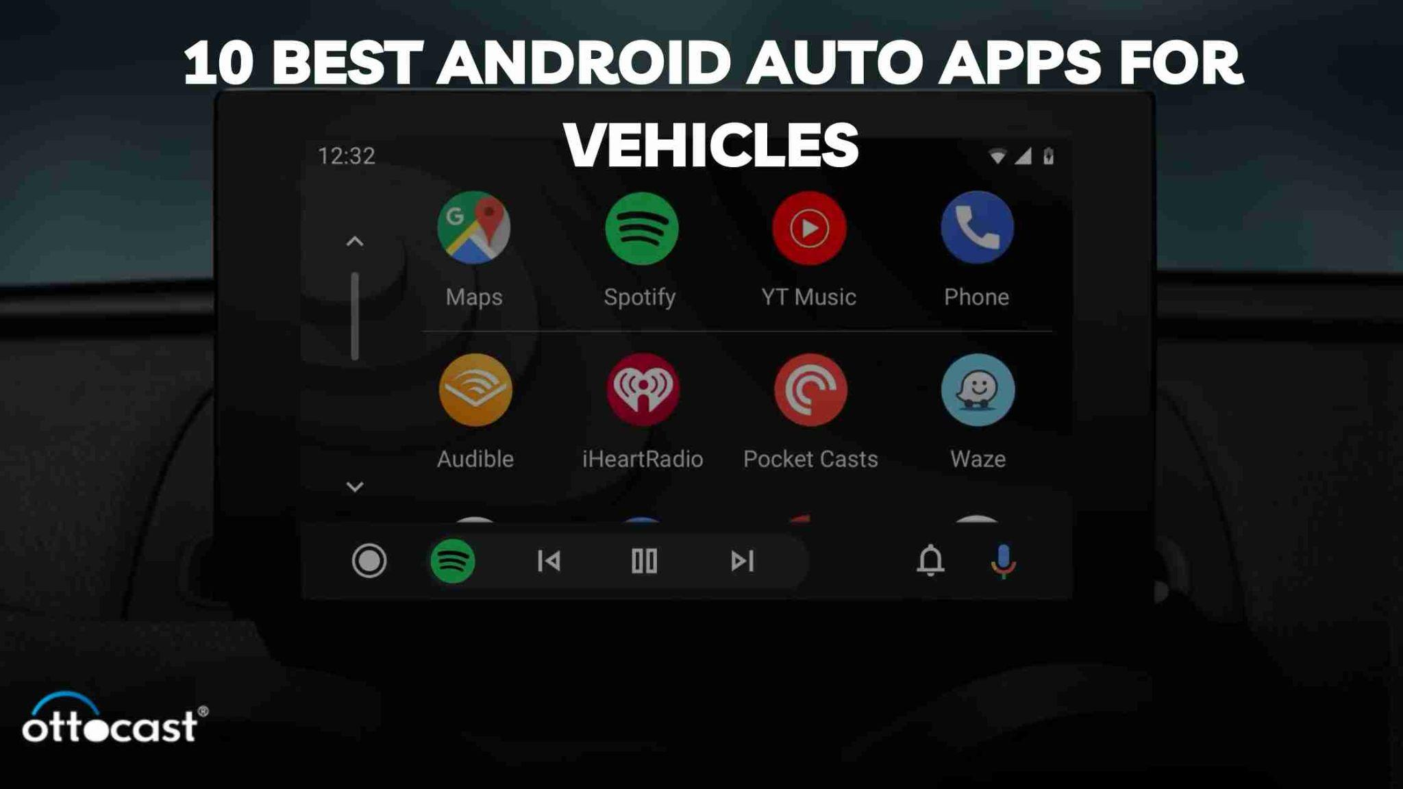 10 Best Android Auto Apps For Vehicles – OTTOCAST