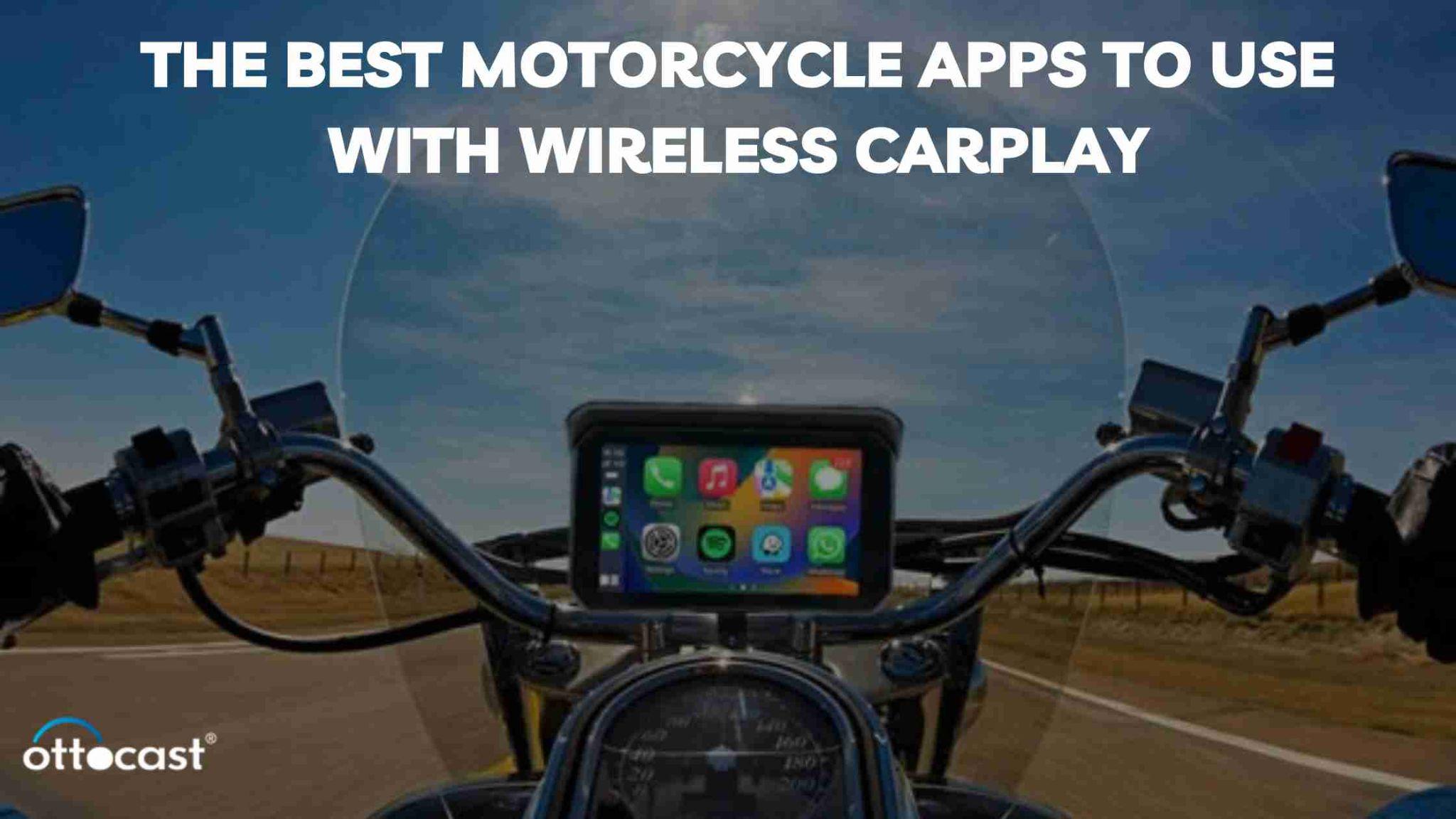 The Best Motorcycle Apps to Use with Wireless CarPlay – OTTOCAST